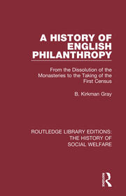 A History of English Philanthropy: From the Dissolution of the Monasteries to the Taking of the First Census book cover