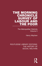 The Morning Chronicle Survey of Labour and the Poor: The Metropolitan Districts Volume 5 book cover