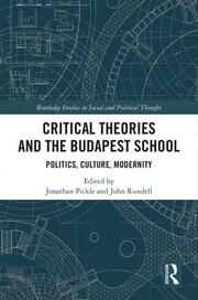 Critical Theories and the Budapest School: Politics, Culture, Modernity book cover