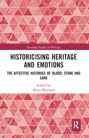 Historicising Heritage and Emotions: The Affective Histories of Blood, Stone and Land book cover