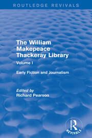 The William Makepeace Thackeray Library: Volume I - Early Fiction and Journalism book cover