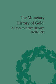 The Monetary History of Gold: A Documentary History, 1660-1999 book cover