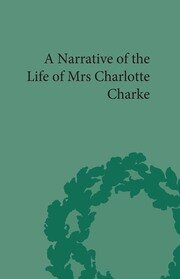 Narrative of the Life of Mrs Charlotte Charke book cover