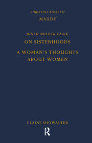 Maude by Christina Rossetti, On Sisterhoods and A Woman's Thoughts About Women By Dinah Mulock Craik book cover