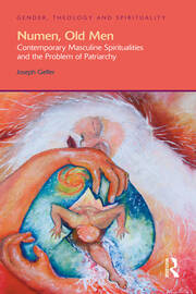 Numen, Old Men: Contemporary Masculine Spiritualities and the Problem of Patriarchy book cover