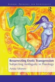 Resurrecting Erotic Transgression: Subjecting Ambiguity in Theology book cover