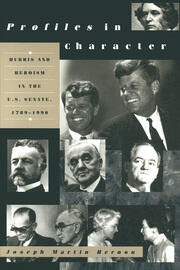 Profiles in Character: Hubris and Heroism in the U.S. Senate, 1789-1990 book cover