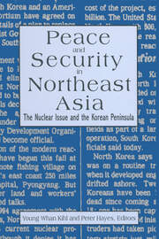 Peace and Security in Northeast Asia: Nuclear Issue and the Korean Peninsula book cover