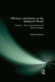 Efficiency and Justice in the Industrial World: v. 2: The Uneasy Success of Postwar Europe book cover