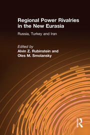 Regional Power Rivalries in the New Eurasia: Russia, Turkey and Iran book cover