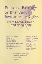 Emerging Patterns of East Asian Investment in China: From Korea, Taiwan and Hong Kong: From Korea, Taiwan and Hong Kong book cover