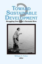 Toward Sustainable Development?: Struggling Over India's Narmada River book cover
