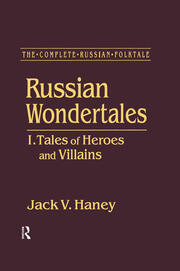 The Complete Russian Folktale: v. 3: Russian Wondertales 1 - Tales of Heroes and Villains book cover