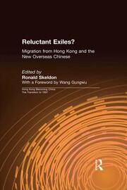 Reluctant Exiles?: Migration from Hong Kong and the New Overseas Chinese book cover