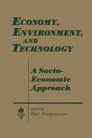 Economy, Environment and Technology: A Socioeconomic Approach: A Socioeconomic Approach book cover