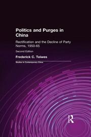 Politics and Purges in China: Rectification and the Decline of Party Norms, 1950-65 book cover