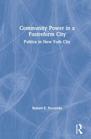 Community Power in a Postreform City: Politics in New York City book cover