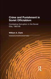 Crime and Punishment in Soviet Officialdom: Combating Corruption in the Soviet Elite, 1965-90 book cover