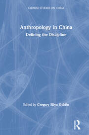 Anthropology in China: Defining the Discipline book cover
