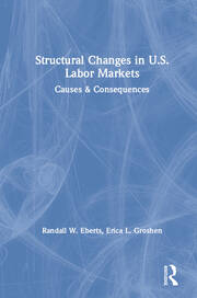 Structural Changes in U.S. Labour Markets: Causes and Consequences book cover