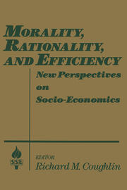 Morality, Rationality and Efficiency: New Perspectives on Socio-economics book cover