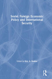Soviet Foreign Economic Policy and International Security book cover