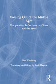 Coming Out of the Middle Ages: Comparative Reflections on China and the West book cover
