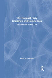 The National Party Chairmen and Committees: Factionalism at the Top book cover