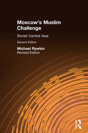 Moscow's Muslim Challenge: Soviet Central Asia book cover