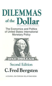 Dilemmas of the Dollar: Economics and Politics of United States International Monetary Policy book cover