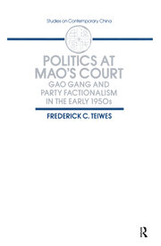 Politics at Mao's Court: Gao Gang and Party Factionalism in the Early 1950s book cover
