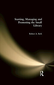Starting, Managing and Promoting the Small Library book cover