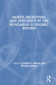 Money, Incentives and Efficiency in the Hungarian Economic Reform book cover