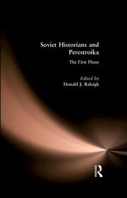 Soviet Historians and Perestroika: The First Phase: The First Phase book cover