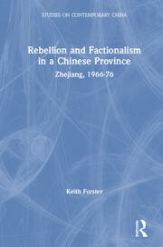 Rebellion and Factionalism in a Chinese Province: Zhejiang, 1966-76 book cover