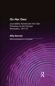 On Her Own: Journalistic Adventures from San Francisco to the Chinese Revolution, 1917-27: Journalistic Adventures from San Francisco to the Chinese Revolution, 1917-27 book cover