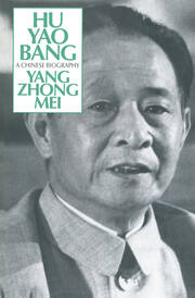 Hu Yao-Bang: A Chinese Biography: A Chinese Biography book cover