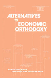 Alternatives to Economic Orthodoxy: Reader in Political Economy book cover