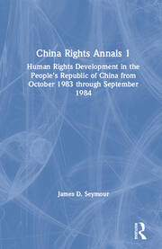 China Rights Annals: Human Rights Development in the People's Republic of China from October 1983 Through September 1984 book cover