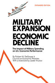 Military Expansion, Economic Decline: Impact of Military Spending on United States Economic Performance book cover
