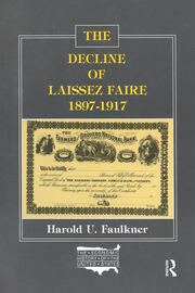 The Decline of Laissez Faire, 1897-1917 book cover