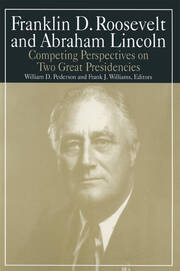 Franklin D.Roosevelt and Abraham Lincoln: Competing Perspectives on Two Great Presidencies book cover
