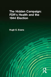 The Hidden Campaign: FDR's Health and the 1944 Election book cover