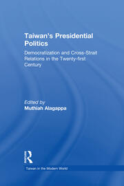 Taiwan's Presidential Politics: Democratization and Cross-strait Relations in the Twenty-first Century book cover