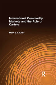 International Commodity Markets and the Role of Cartels book cover