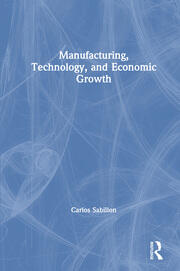 Manufacturing, Technology, and Economic Growth book cover
