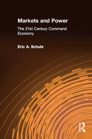 Markets and Power: The 21st Century Command Economy book cover