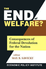The End of Welfare?: Consequences of Federal Devolution for the Nation book cover