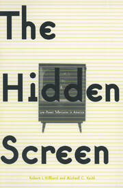 The Hidden Screen: Low Power Television in America book cover