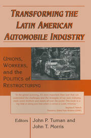 Transforming the Latin American Automobile Industry: Union, Workers and the Politics of Restructuring book cover